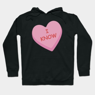 "I Know" Funny Pink Candy Heart Hoodie